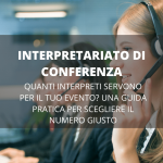 Caratteristiche di un interprete di conferenza efficace e professionale