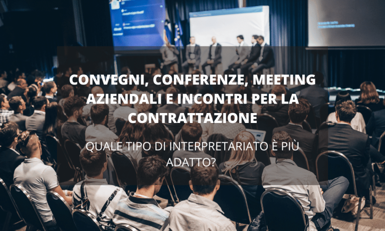 Caratteristiche fondamentali di un interprete efficace per conferenze