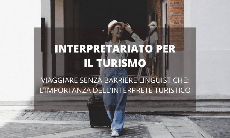 Il Ruolo Cruciale degli Interpreti nel Turismo Internazionale